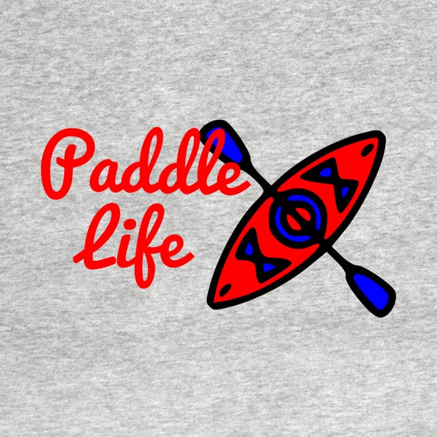 Paddle Life Kayaking by Yesteeyear